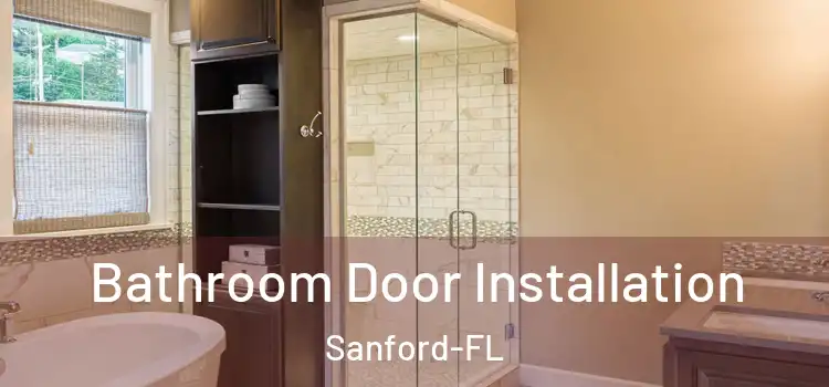  Bathroom Door Installation Sanford-FL