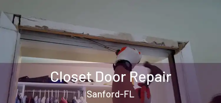  Closet Door Repair Sanford-FL