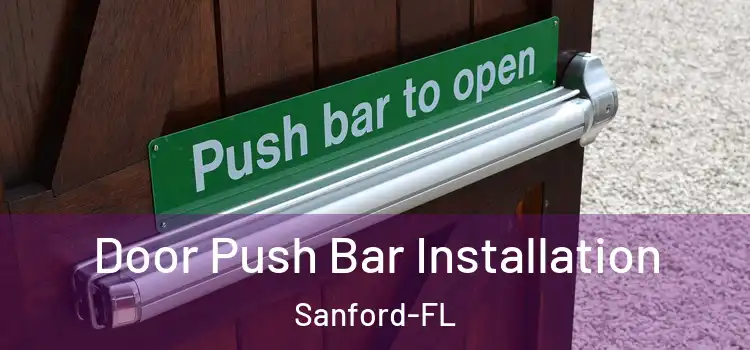 Door Push Bar Installation Sanford-FL