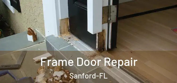  Frame Door Repair Sanford-FL