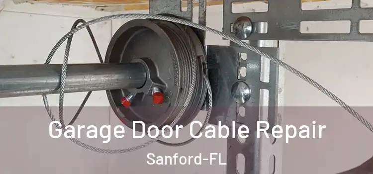  Garage Door Cable Repair Sanford-FL